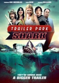 Постер к фильму Акулий трейлер-парк смотреть онлайн на киного