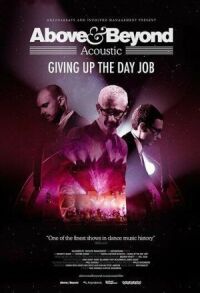 Постер к фильму Above & Beyond: Giving Up the Day Job смотреть онлайн на киного