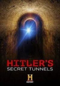 Постер к фильму Hitler's Secret Tunnels смотреть онлайн на киного