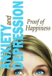Постер к фильму Anxiety and Depression: Proof of Happiness смотреть онлайн на киного