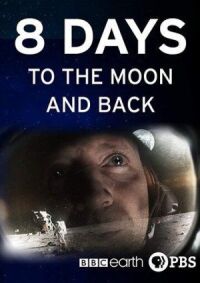 Постер к фильму 8 Days: To the Moon and Back смотреть онлайн на киного
