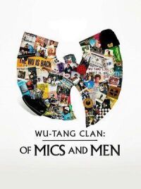 Постер к фильму Wu-Tang Clan: О микрофонах и людях смотреть онлайн на киного
