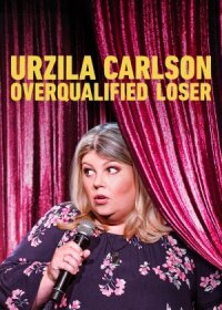 Постер к фильму Urzila Carlson: Overqualified Loser смотреть онлайн на киного