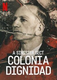 Постер к фильму Colonia Dignidad: Una secta alemana en Chile смотреть онлайн на киного