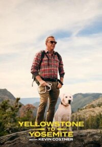Постер к фильму Yellowstone to Yosemite with Kevin Costner смотреть онлайн на киного