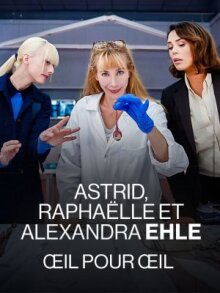 Астрид, Рафаэлла и Александра Эль: Око за Око онлайн бесплатно